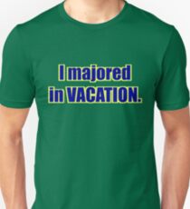 High School Musical - "I Majored in Vacation." Shirt - Green Unisex T-Shirt