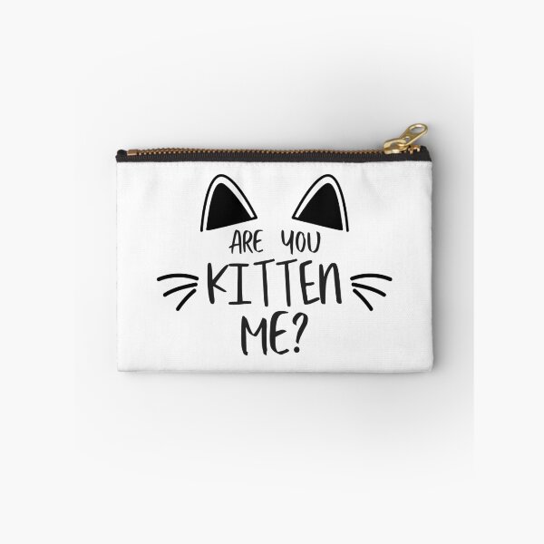 Item preview, Are You Kitten Me? designed and sold by MrHemo.