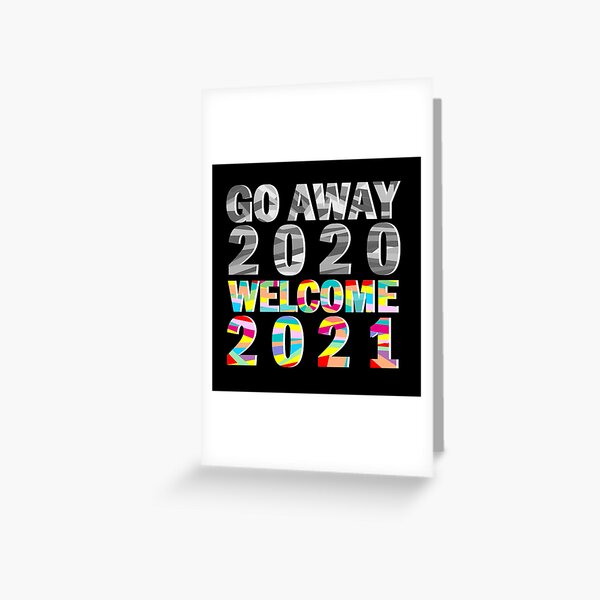 Item preview, Go away 2020 Welcome 2021 designed and sold by aktiveaddict.
