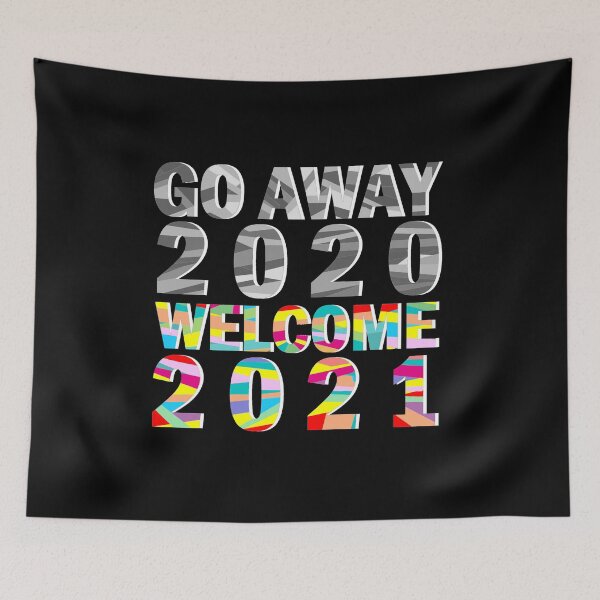Item preview, Go away 2020 Welcome 2021 designed and sold by aktiveaddict.