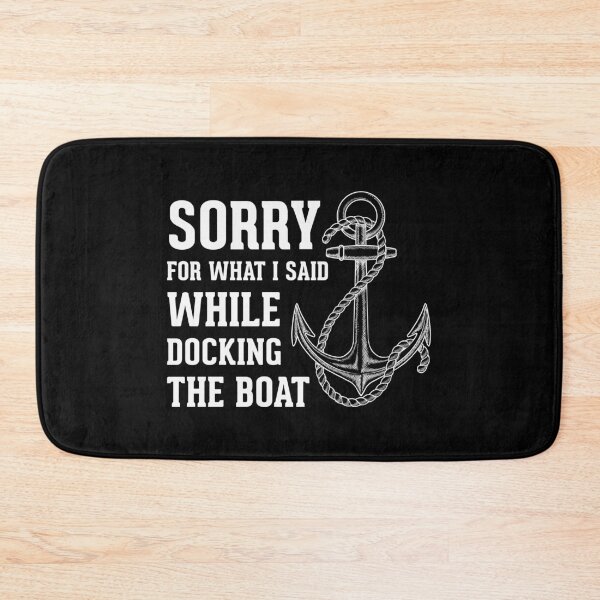Item preview, Sorry For What I Said While Docking The Boat designed and sold by henrymencia.