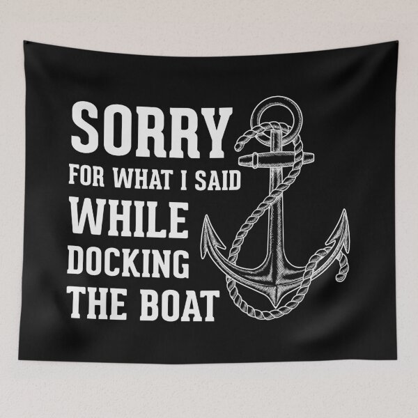 Item preview, Sorry For What I Said While Docking The Boat designed and sold by henrymencia.