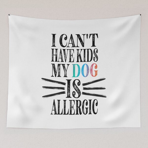 Item preview, I Can't Have Kids My Dog Is Allergic Essential Classic Sticker And Shirt Design designed and sold by Glike.