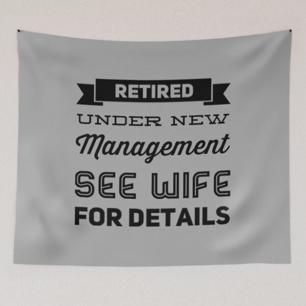 Item preview, Retired Under New Management See Wife For Details designed and sold by Artistive.