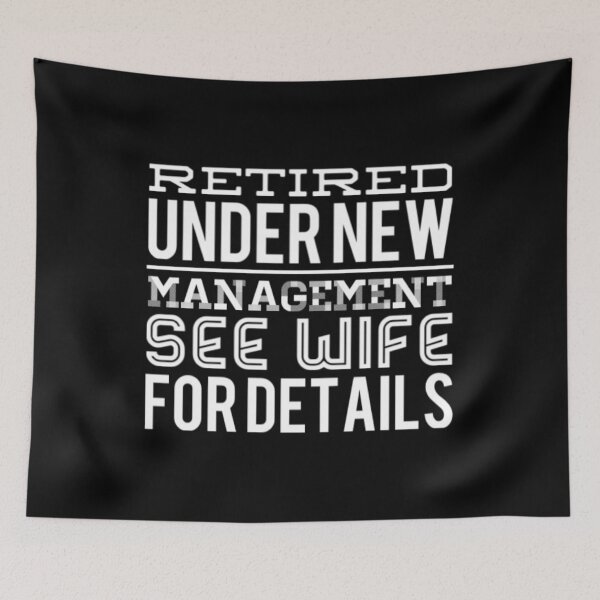 Item preview, Retired Under New Management See Wife For Details designed and sold by Artistive.