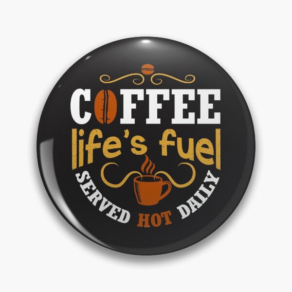 Item preview, Coffee Life's Fuel Served Hot Daily designed and sold by shinoshop.