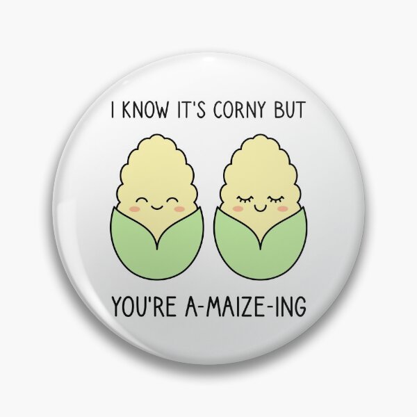 Item preview, I Know It’s Corny But You’re A-Maize-Ing designed and sold by TashaVector.