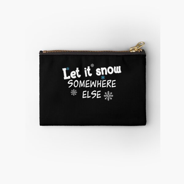 Item preview, Let It Snow Winter Somewhere Else designed and sold by Akmloza.
