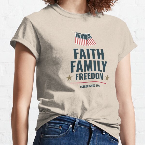 Faith, Family and Freedom Classic T-Shirt
