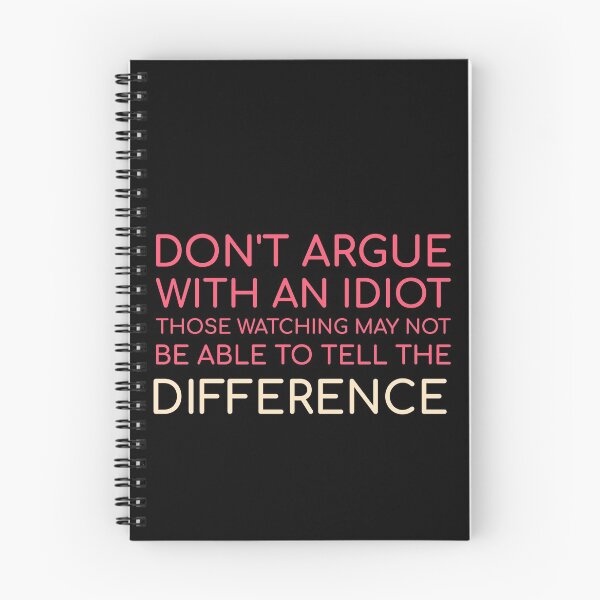 Item preview, Funny Quote - Don't Argue With An Idiot Those Watching May Not Be Able To  Tell The Difference designed and sold by greenchimp.
