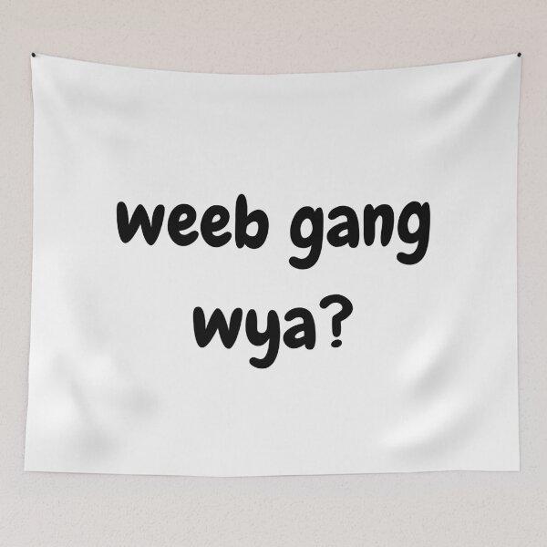 Item preview, Weeb gang wya? designed and sold by narcocynic.