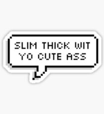 SLIM THICK Sticker