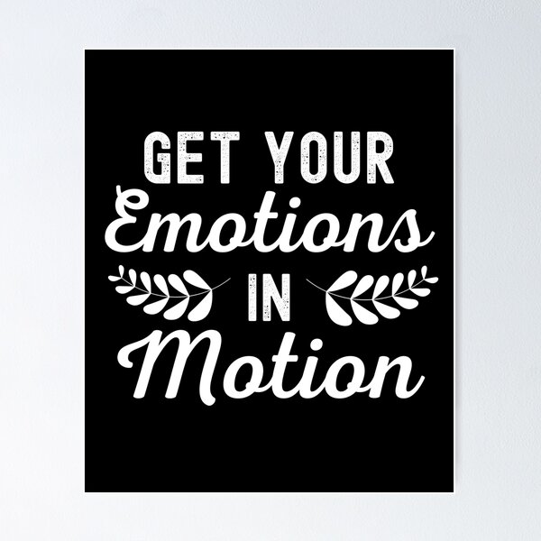 Item preview, Get Your Emotions In Motion Bright designed and sold by Web CreationsNL.