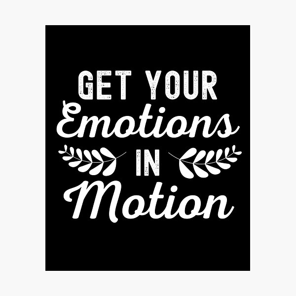 Item preview, Get Your Emotions In Motion Bright designed and sold by Web CreationsNL.