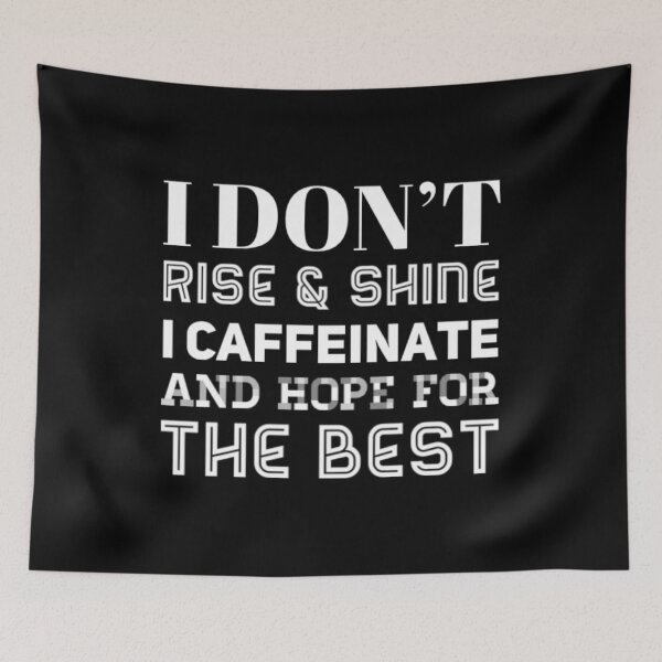 Item preview, I Dont Rise And Shine I Caffeinate And Hope For The Best designed and sold by Artistive.