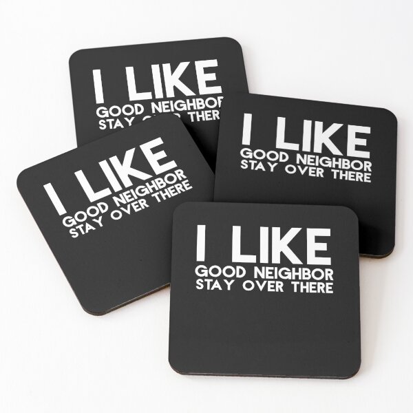 Item preview, I Like A Good Neighbor Stay Over There Funny Introvert Antisocial Quote Neighbors Birthday Gift designed and sold by Akmloza.