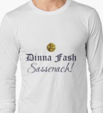 Outlander/Dinna fash Sassenach Long Sleeve T-Shirt
