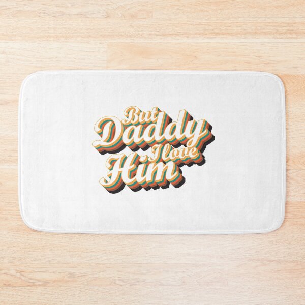 Item preview, But Daddy I Love Him but daddy i love him designed and sold by GetasJodans.
