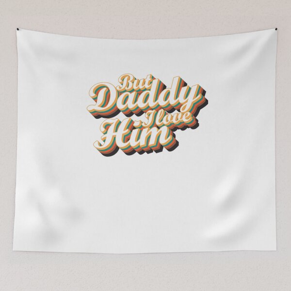 Item preview, But Daddy I Love Him but daddy i love him designed and sold by GetasJodans.