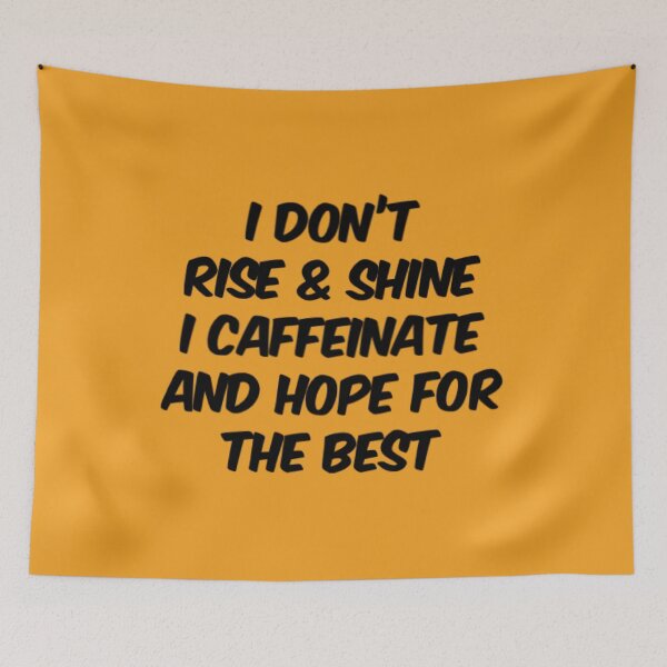Item preview, I Don't Rise And Shine I Caffeinate And Hope For The Best designed and sold by Artistive.