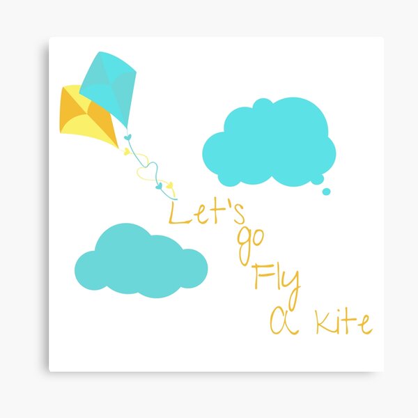 lets go fly a kite