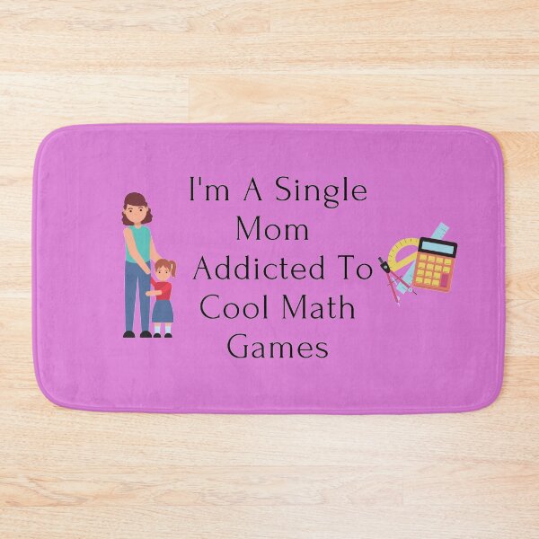 Item preview,  I Am A Single Mom Who Likes To Play Cool Math Games designed and sold by J--Designs.