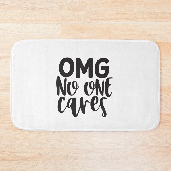 Item preview, OMG no one cares designed and sold by Delicarte.