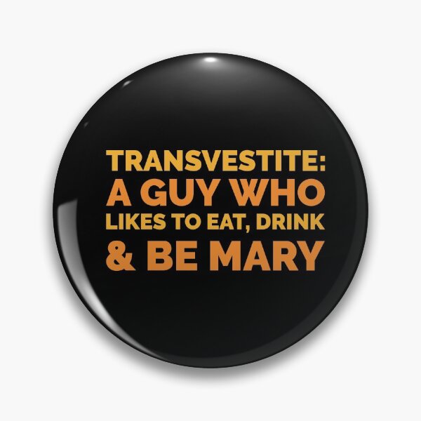 Item preview, Funny Definition - Transvestite: A Guy Who Likes To Eat, Drink & Be Mary designed and sold by greenchimp.
