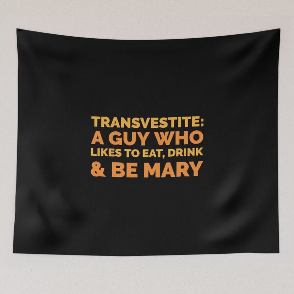 Item preview, Funny Definition - Transvestite: A Guy Who Likes To Eat, Drink & Be Mary designed and sold by greenchimp.