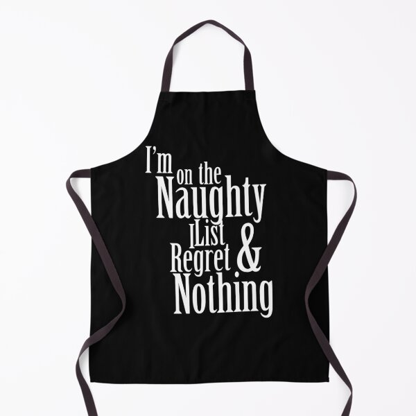 Item preview, I am on the Naughty List and I Regret Nothing designed and sold by AmberSiraj.