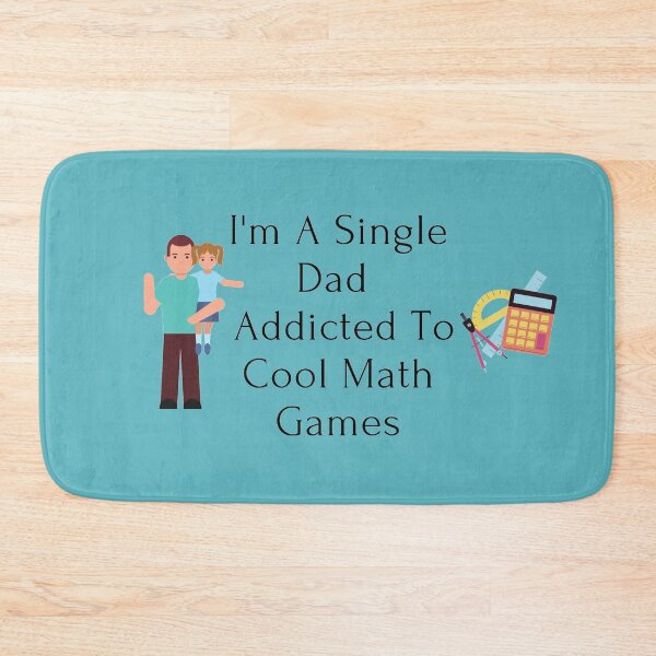 Item preview, Copy of I Am A Single Dad Who Likes To Play Cool Math Games designed and sold by J--Designs.
