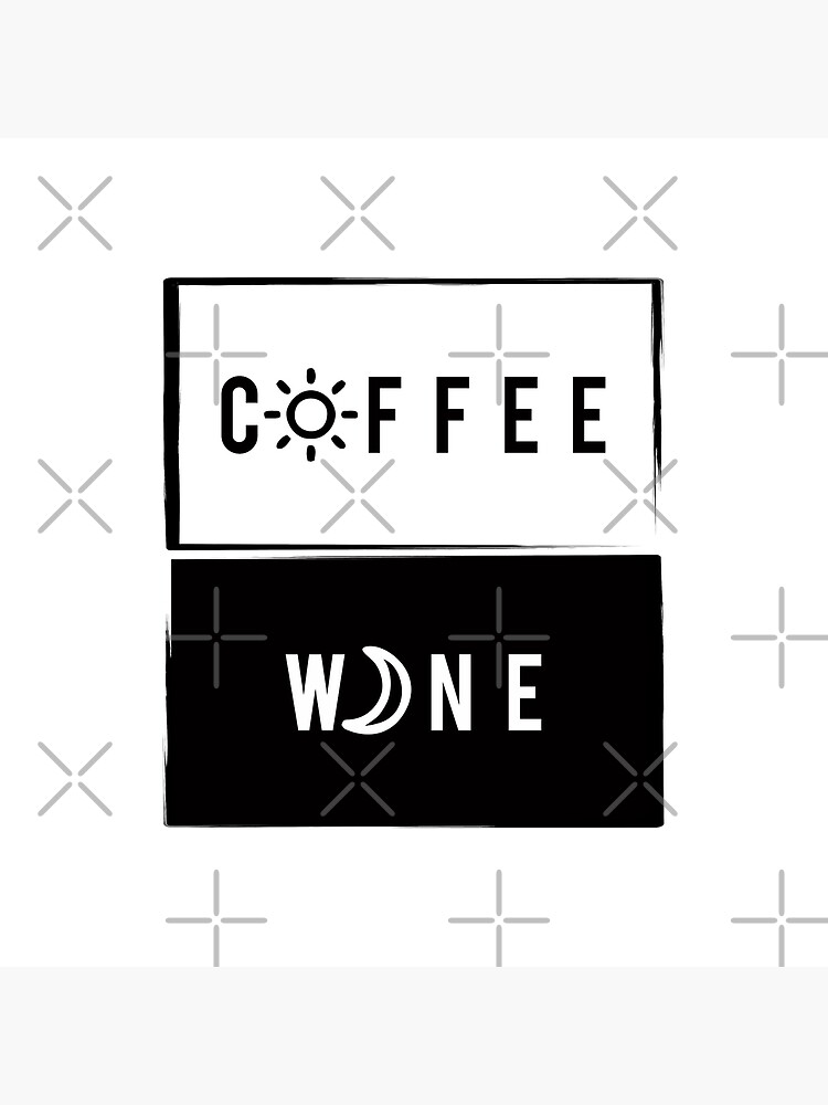 Wine & Coffee by MyMadMerch