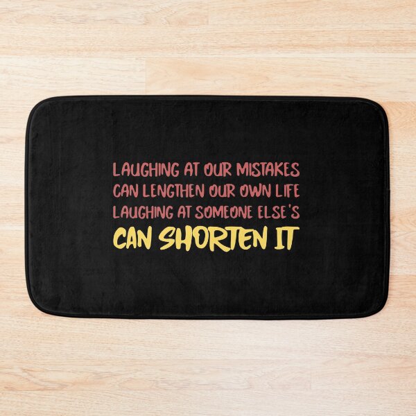Item preview, Funny Quote - Laughing At Our Mistakes Can Lengthen Our Life, Laughing At Someone Else's Can Shorten It designed and sold by greenchimp.