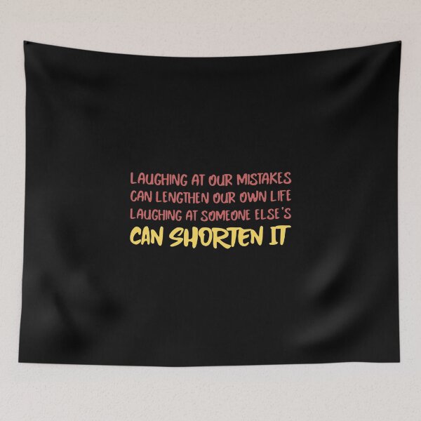 Item preview, Funny Quote - Laughing At Our Mistakes Can Lengthen Our Life, Laughing At Someone Else's Can Shorten It designed and sold by greenchimp.