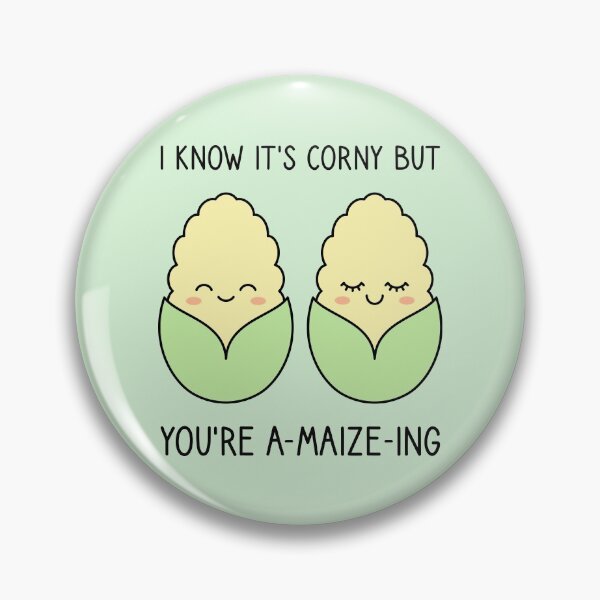 Item preview,  I Know It’s Corny But You’re Amazing designed and sold by TashaVector.