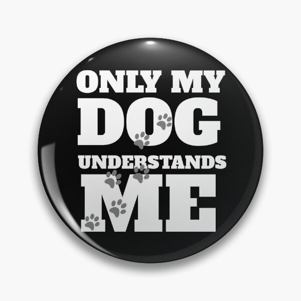 Item preview, Only my dog understands me designed and sold by wiwiart.