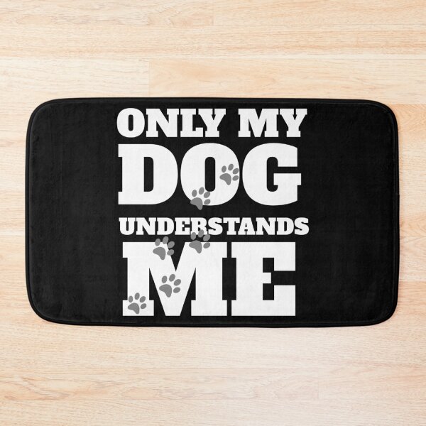 Item preview, Only my dog understands me designed and sold by wiwiart.