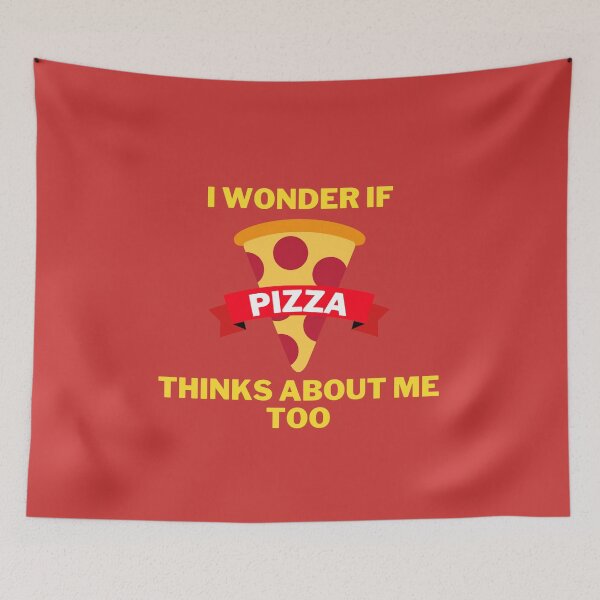Item preview, I wonder if Pizza thinks about me too designed and sold by IrishItalianGuy.