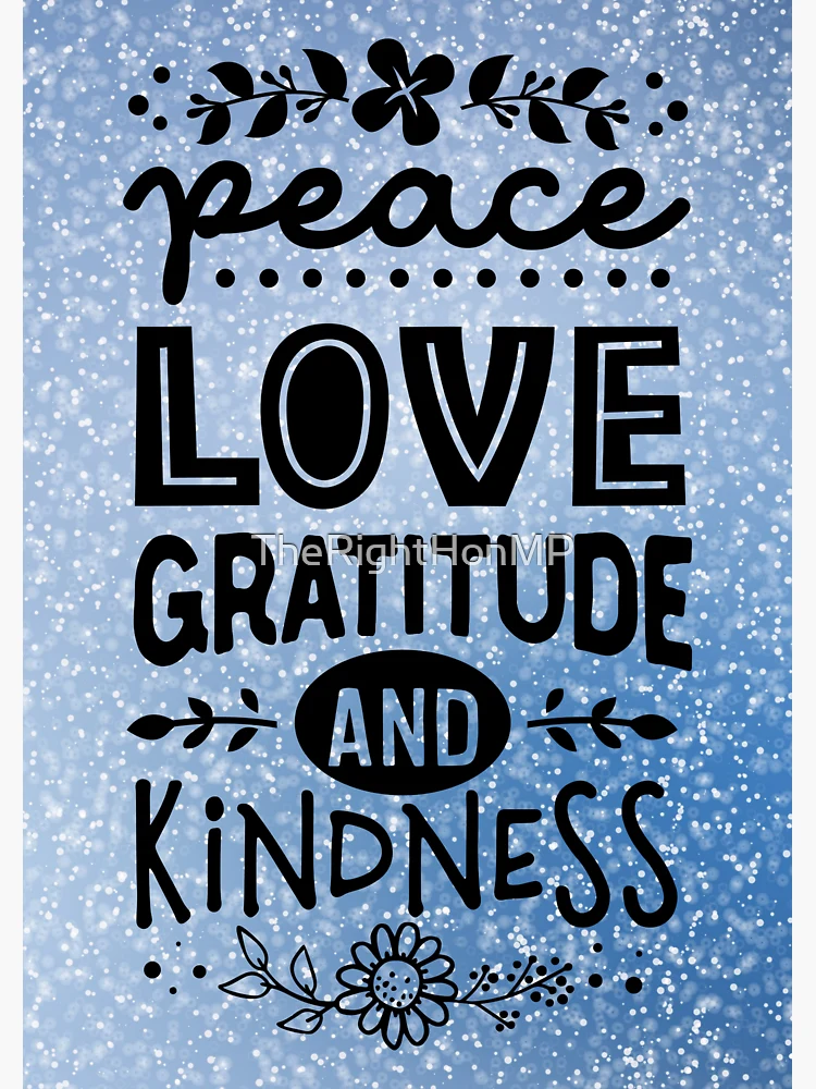 Peace, love, gratitude and Kindness Sticker for Sale by TheRightHonMP