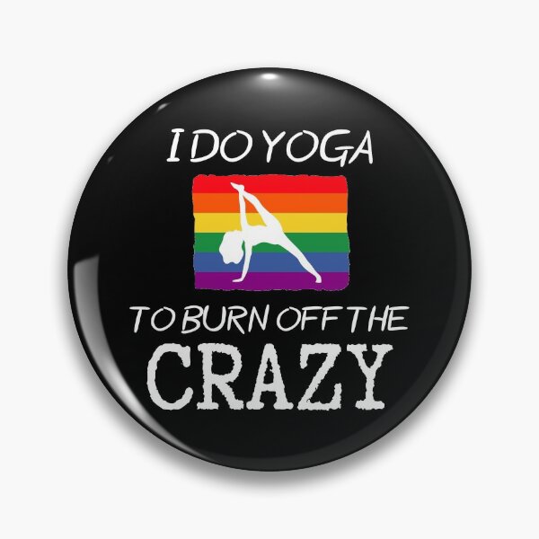 Item preview, I Do Yoga To Burn Off The Crazy - Side Plank Pose designed and sold by SimpleUniverse.
