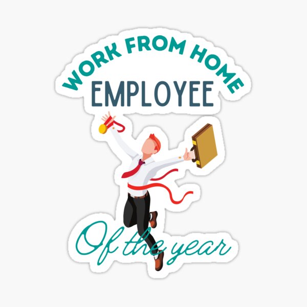 Work From Home Employee Of The Year Sticker