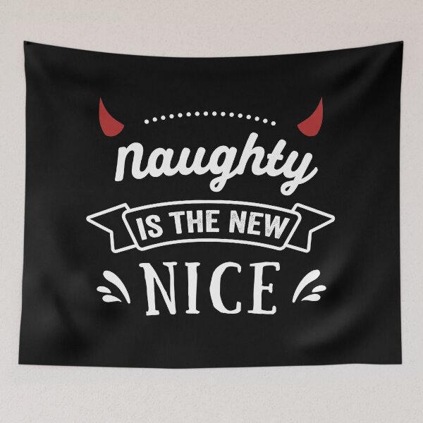 Item preview, Naughty Is The New Nice designed and sold by silverhexagon.