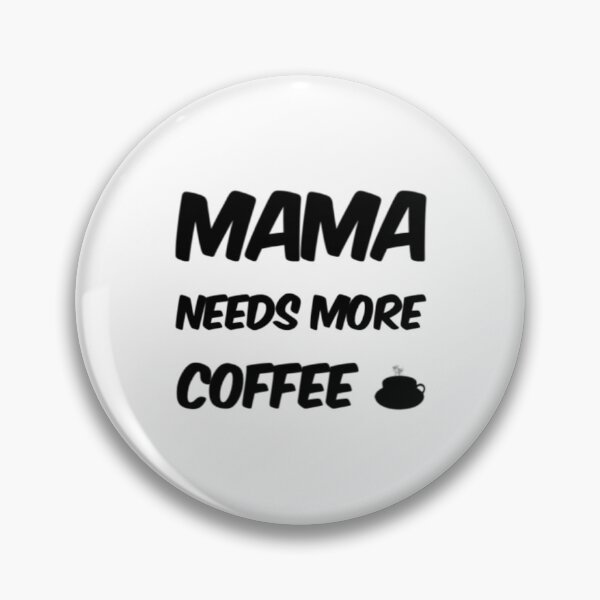 Item preview, Mama Needs More Coffee designed and sold by Artistive.