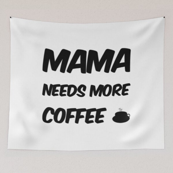 Item preview, Mama Needs More Coffee designed and sold by Artistive.