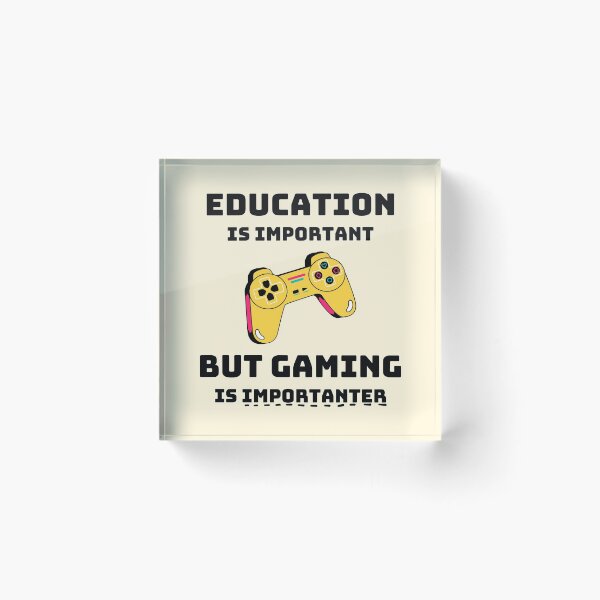 Item preview, Education is Important but Gaming is Importanter designed and sold by HeyFellowKids.