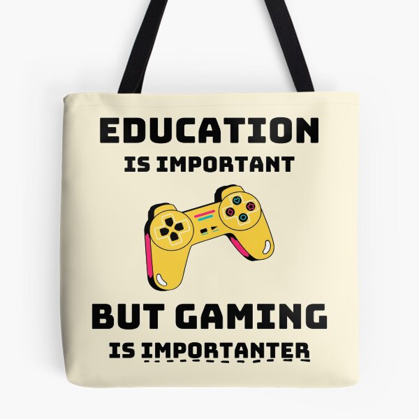 Item preview, Education is Important but Gaming is Importanter designed and sold by HeyFellowKids.