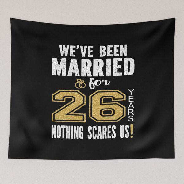 Item preview, We've Been Married For 26 Years Nothing Scares Us Couples product designed and sold by Grabitees.