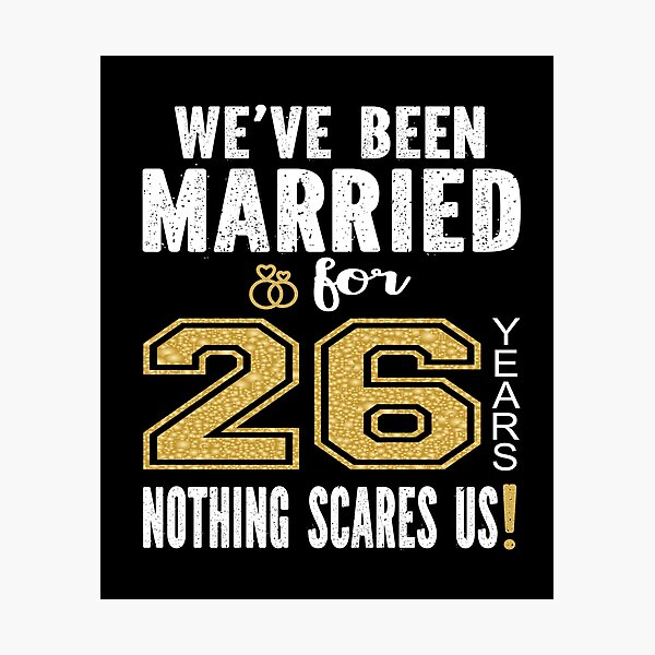 Item preview, We've Been Married For 26 Years Nothing Scares Us Couples product designed and sold by Grabitees.