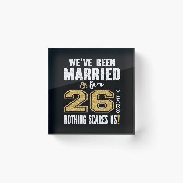 Item preview, We've Been Married For 26 Years Nothing Scares Us Couples product designed and sold by Grabitees.