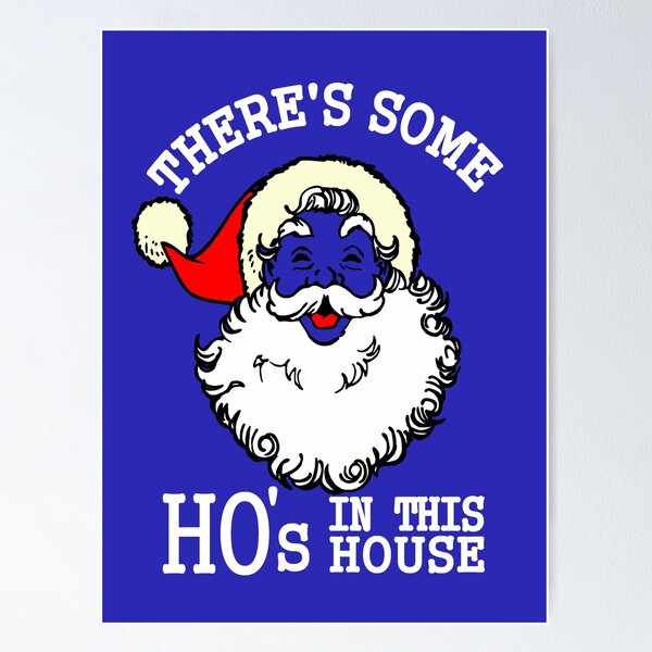 Item preview, There's Some Ho's In this House Christmas Santa Claus WAP designed and sold by Black Cloud.